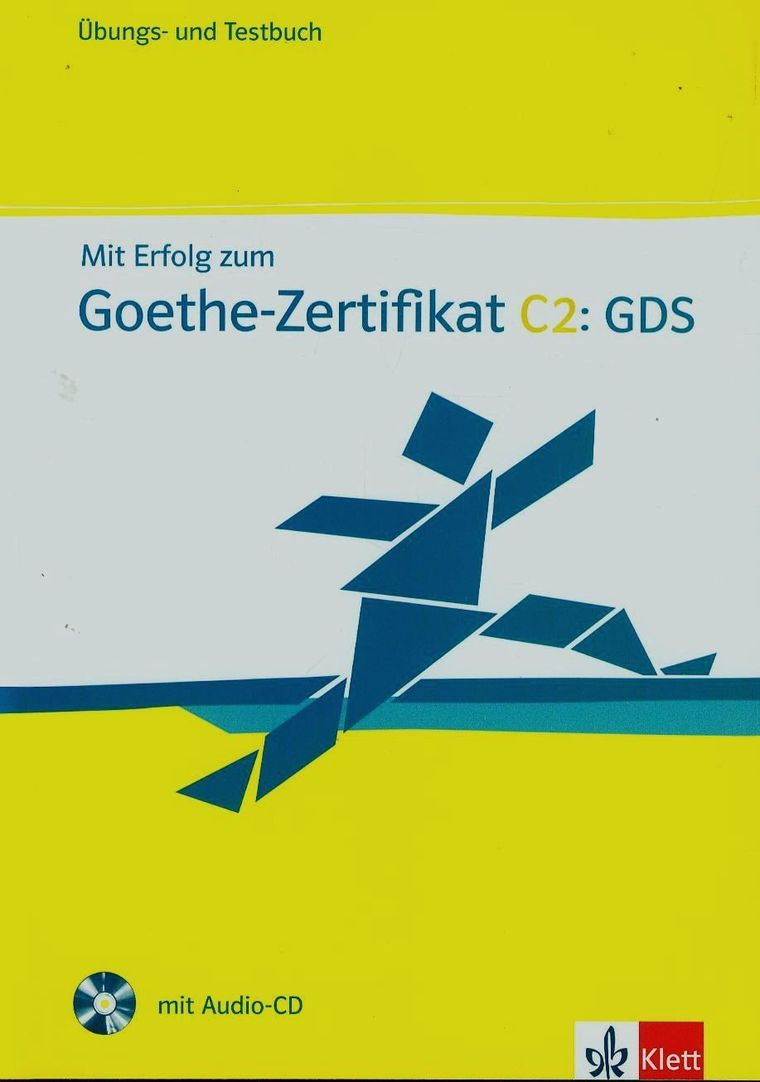 Mit Erfolg zum Goethe Zertifikat C2 GDS + CD Ubungsbuch-und Testbuch