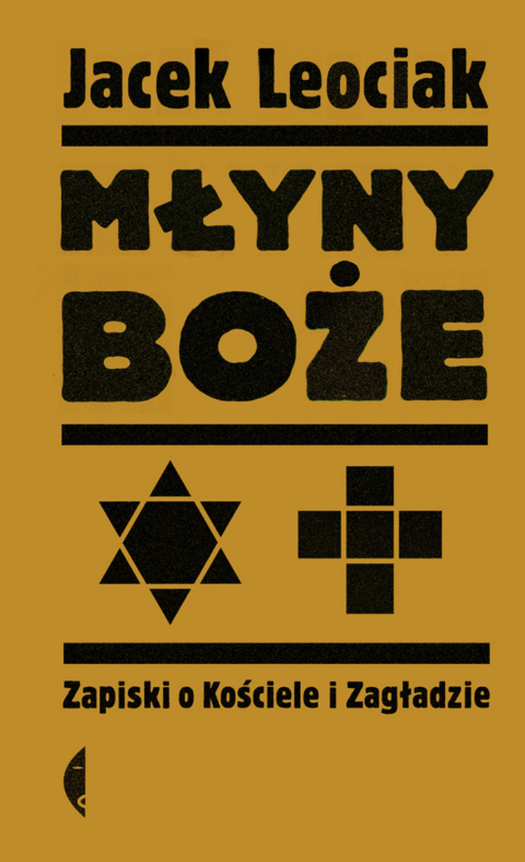 Młyny boże. Zapiski o Kościele i zagładzie