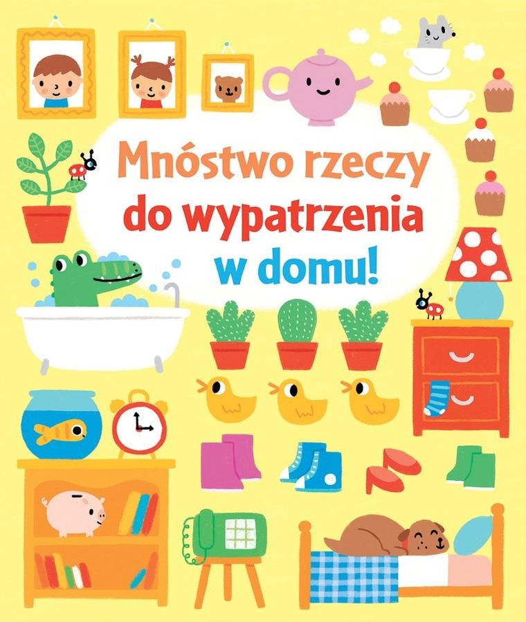 Mnóstwo rzeczy do wypatrzenia w domu!