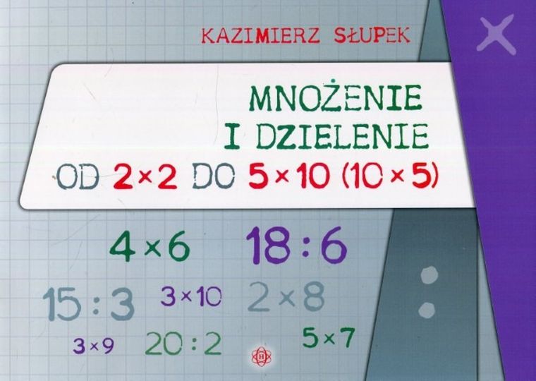 Mnożenie i dzielenie od 2-2 do 5-10 10-5