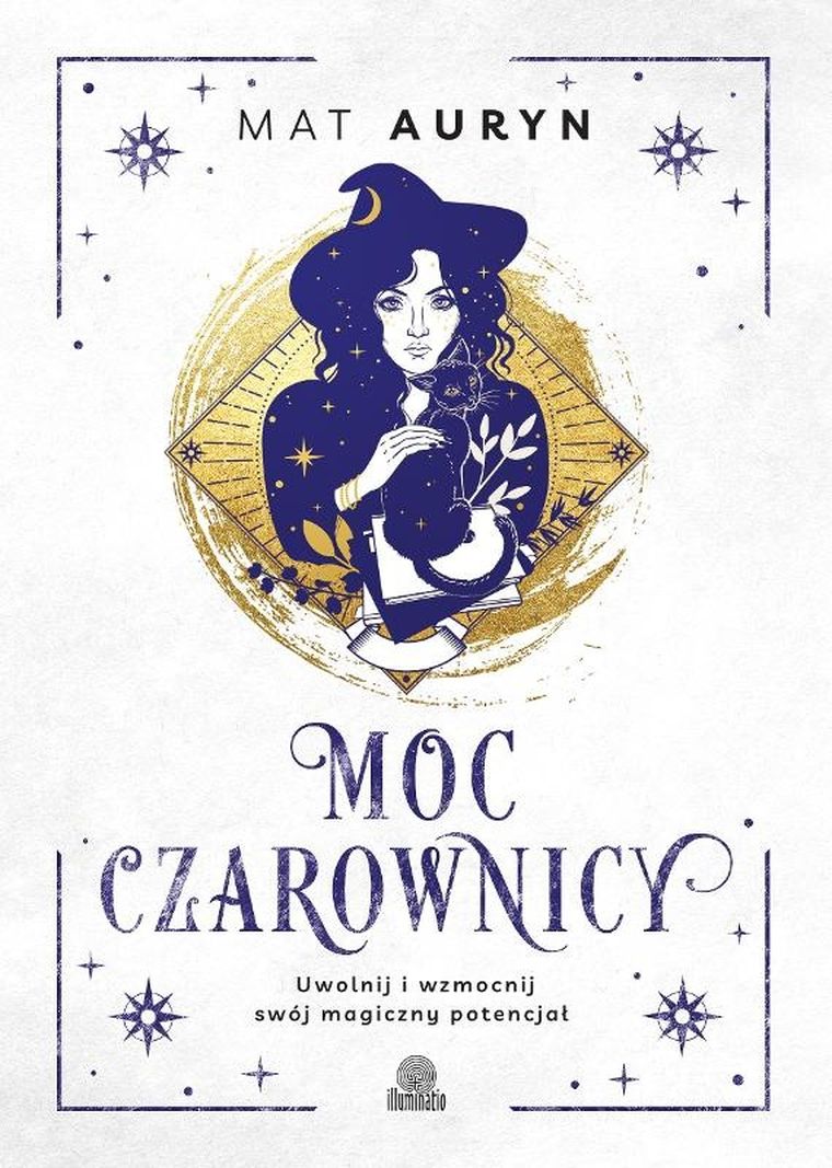 Moc czarownicy. Uwolnij i wzmocnij swój magiczny potencjał
