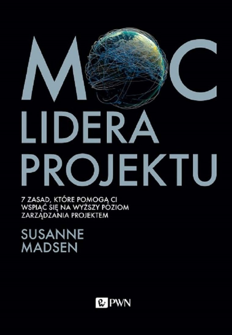 Moc lidera projektu. 7 zasad, które pozwolą wam przekształcić się z menedżera w lidera projektów