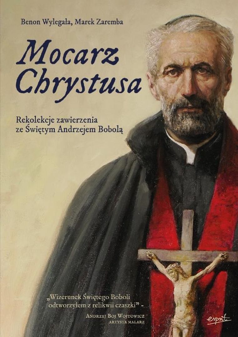 Mocarz Chrystusa. Rekolekcje zawierzenia ze Świętym Andrzejem Bobolą