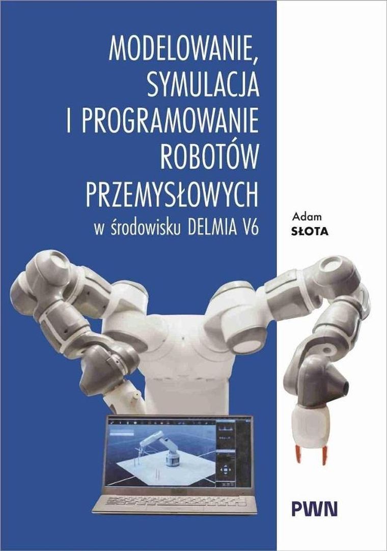 Modelowanie, symulacja i programowanie robotów