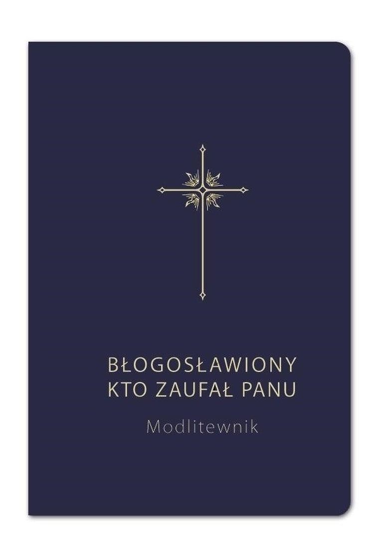 Modlitewnik. Błogosławiony kto zaufał Panu