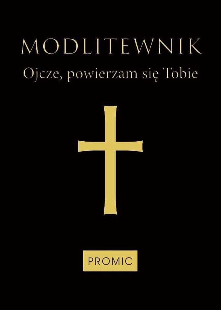 Modlitewnik Ojcze, powierzam się Tobie