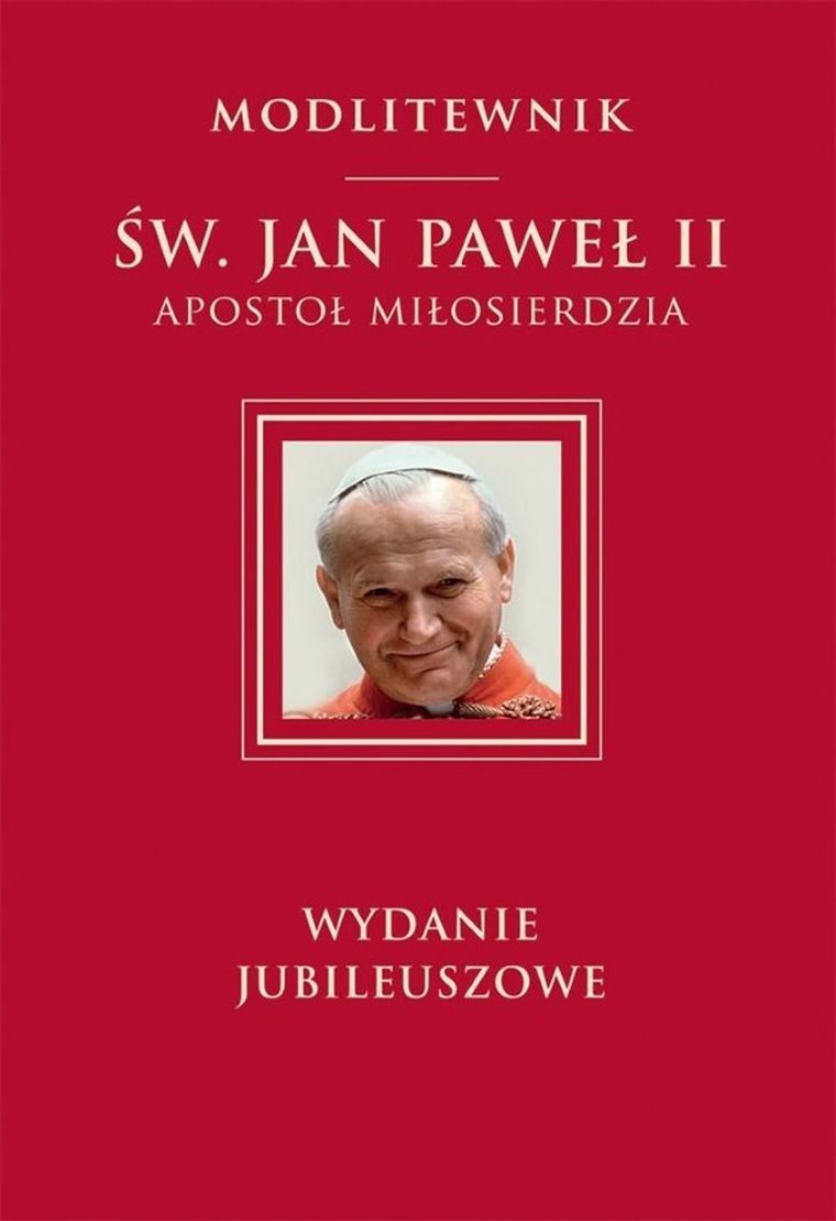 Modlitewnik. Św. Jan Paweł II. Apostoł miłosierdzia