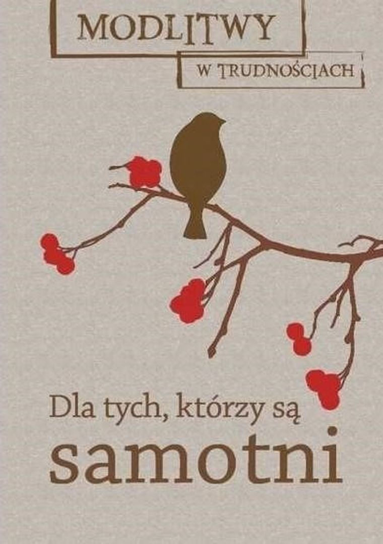 Modlitwy w trudnościach. Dla tych, którzy są samotni