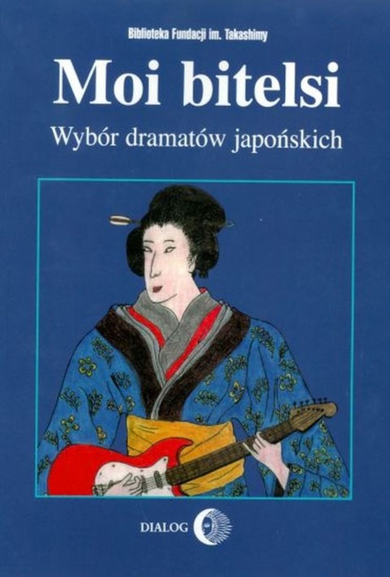 Moi Bitelsi. Wybór dramatów japońskich