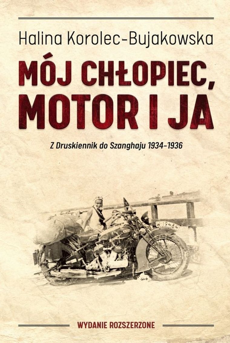 Mój chłopiec, motor i ja. Z Druskiennik do Szanghaju 1934-1936
