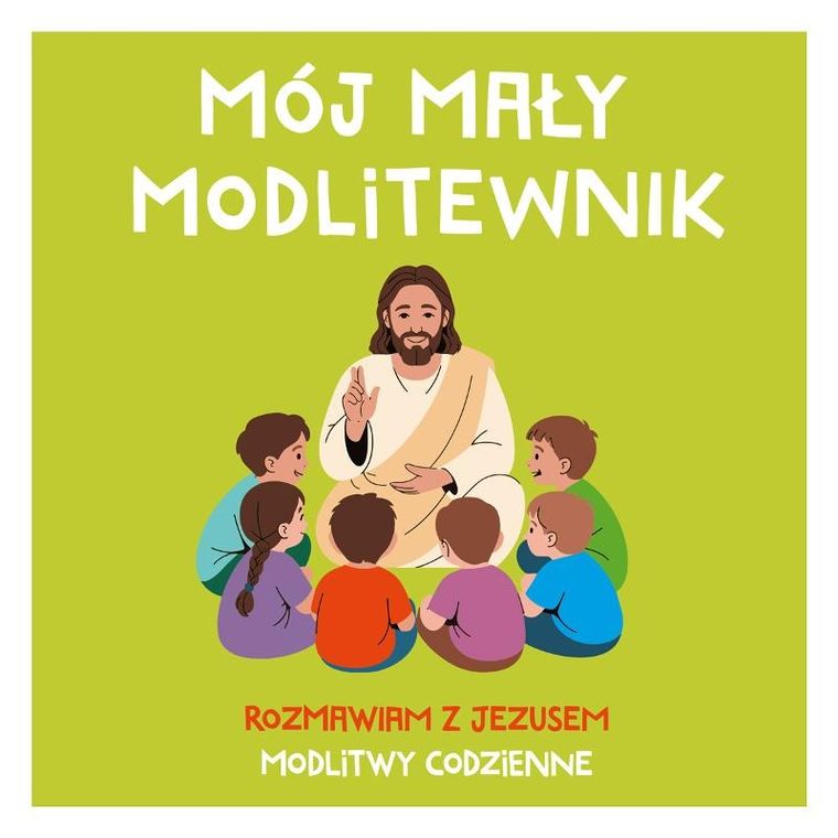 Mój mały modlitewnik. Rozmawiam z Jezusem. Modlitwy codzienne