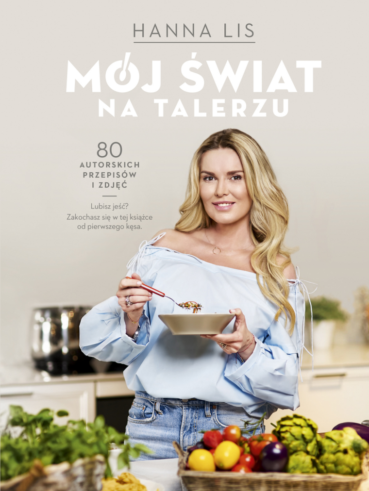 Mój świat na talerzu. 80 autorskich przepisów i zdjęć