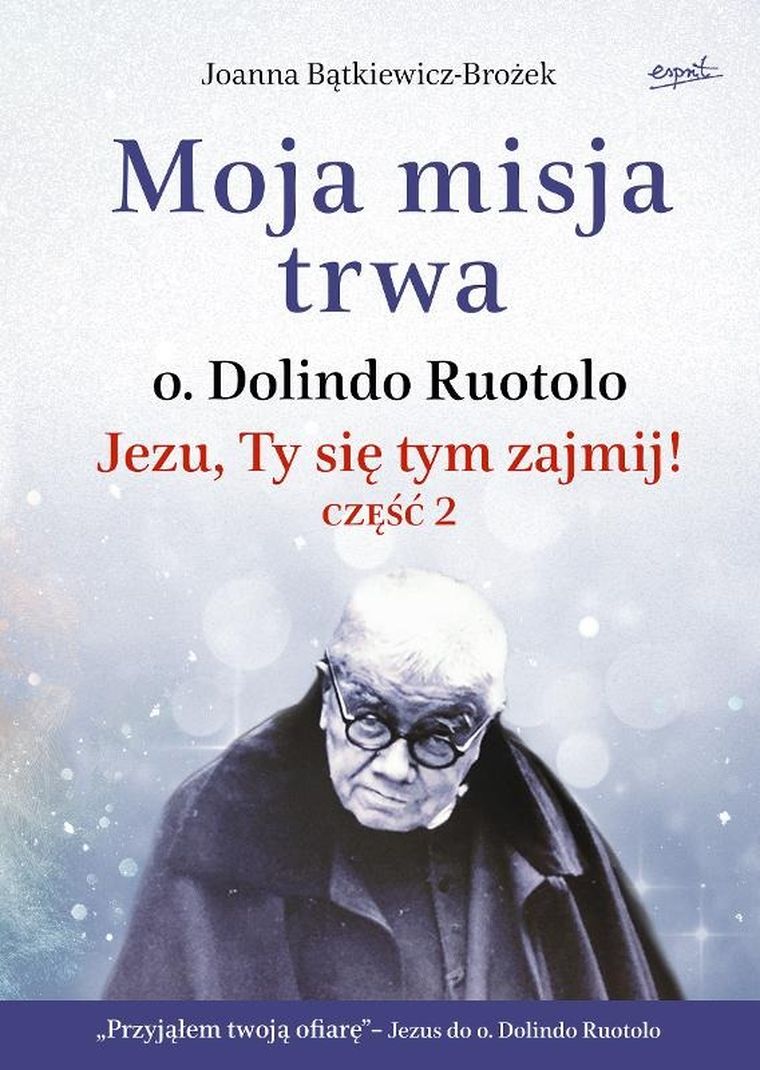 Moja misja trwa. Jezu, Ty się tym zajmij! Część 2