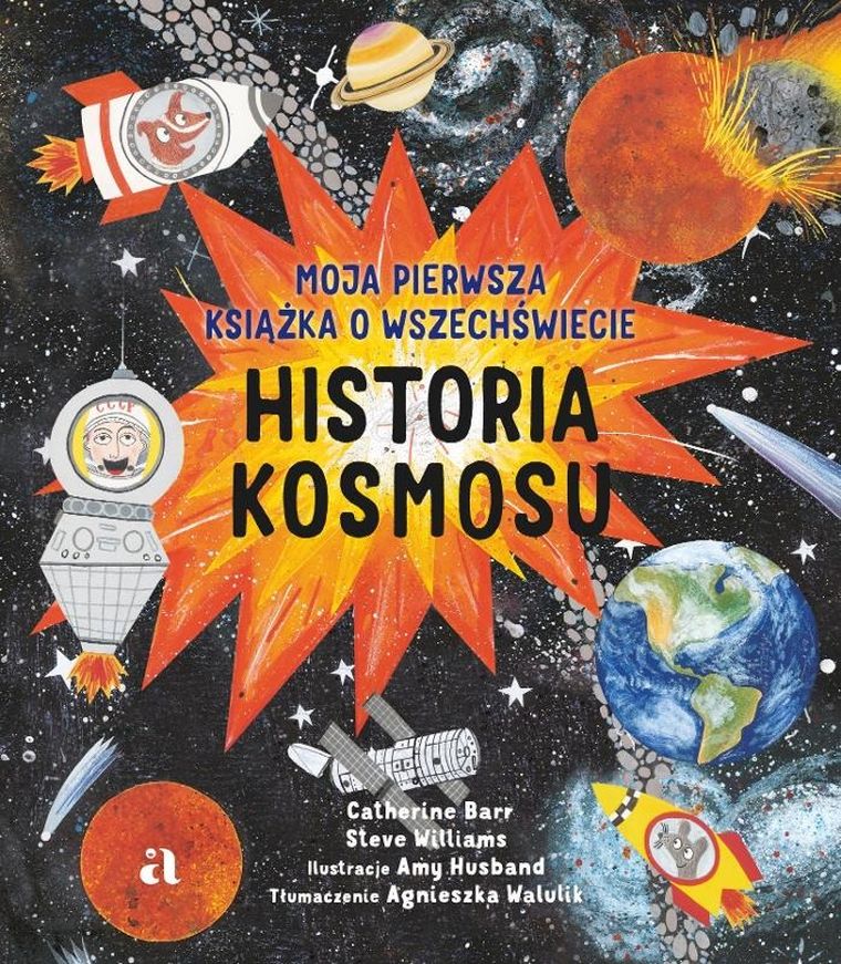 Moja pierwsza książka o wszechświecie. Historia kosmosu