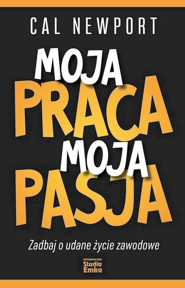 Moja praca, moja pasja. Zadbaj o udane życie zawodowe