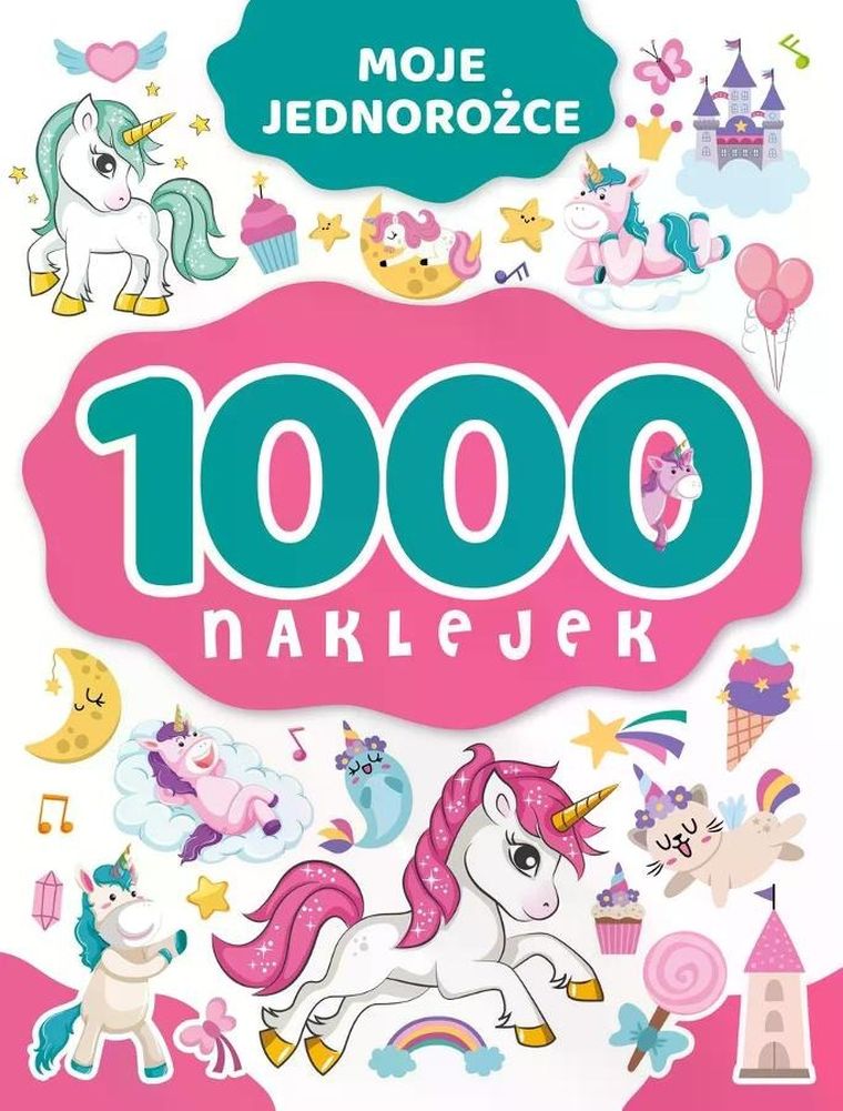 Moje jednorożce. 1000 naklejek