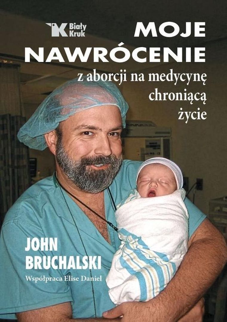 Moje nawrócenie z aborcji na medycynę chroniącą życie