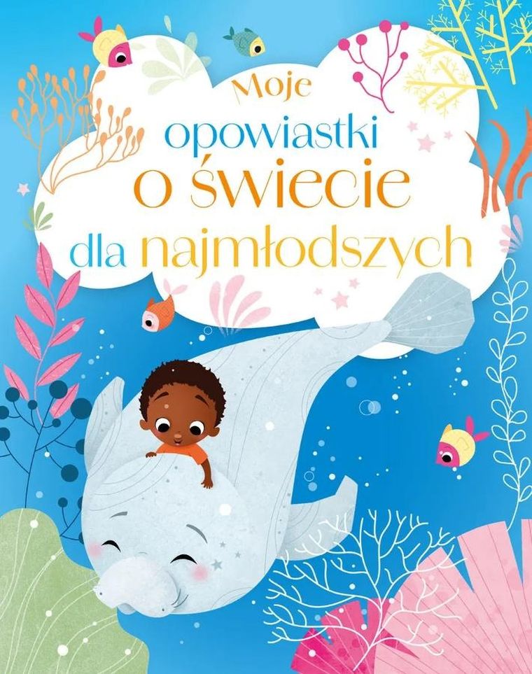 Moje opowiastki o świecie dla najmłodszych