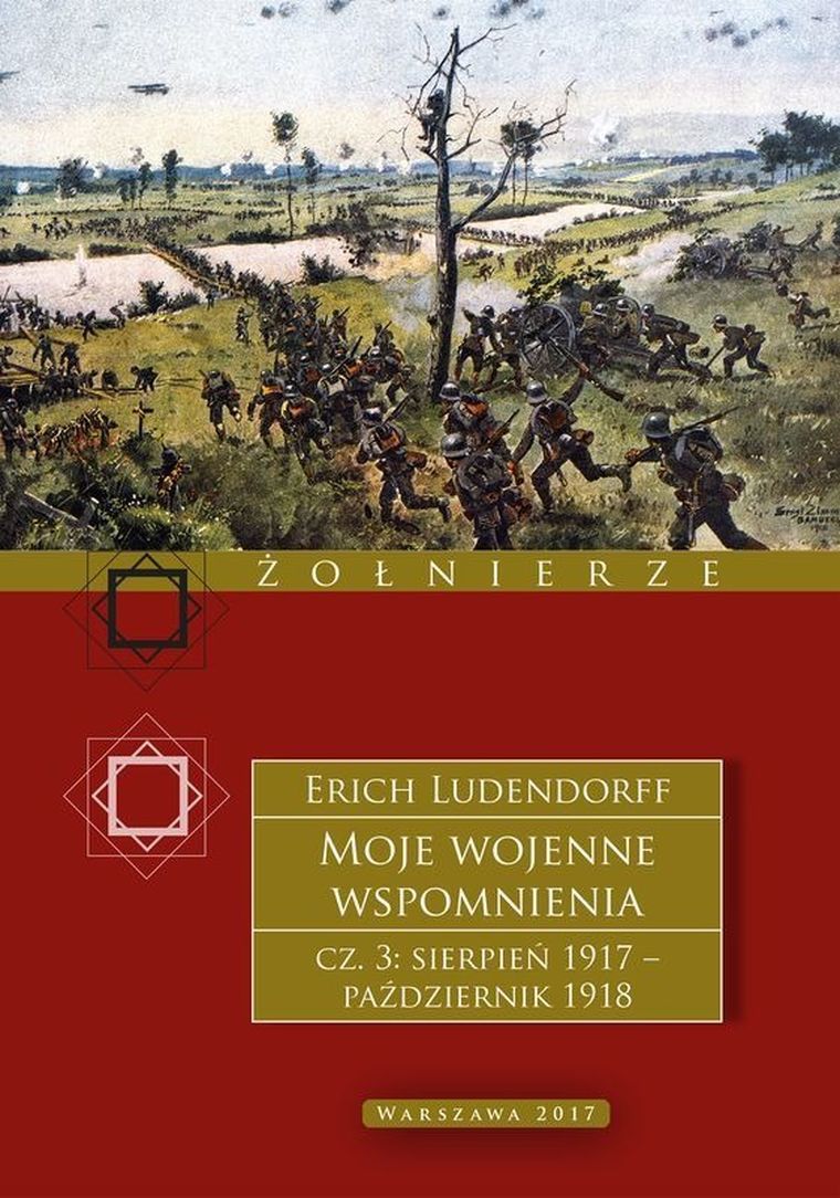 Moje wojenne wspomnienia 1917-1918. Tom 3