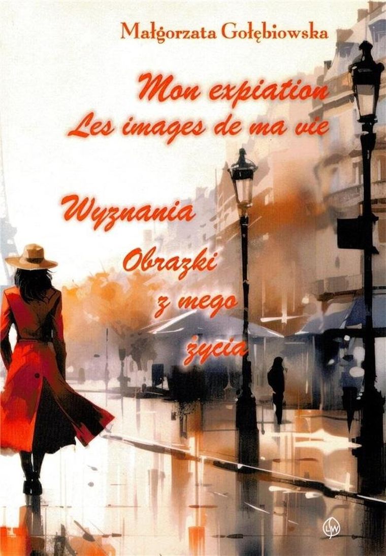 Mon expiation. Les images de ma vie. Wyznania. Obrazki z mego życia