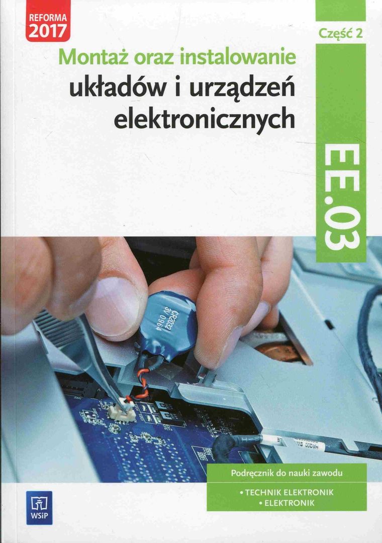 Montaż oraz instalowanie układów i urządzeń elektronicznych Kwalifikacja EE.03. Podręcznik do nauki zawodu. Część 2