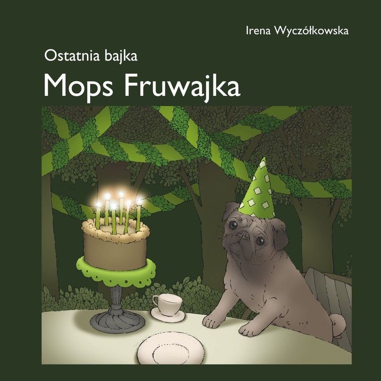 Mops Fruwajka. Ostatnia bajka