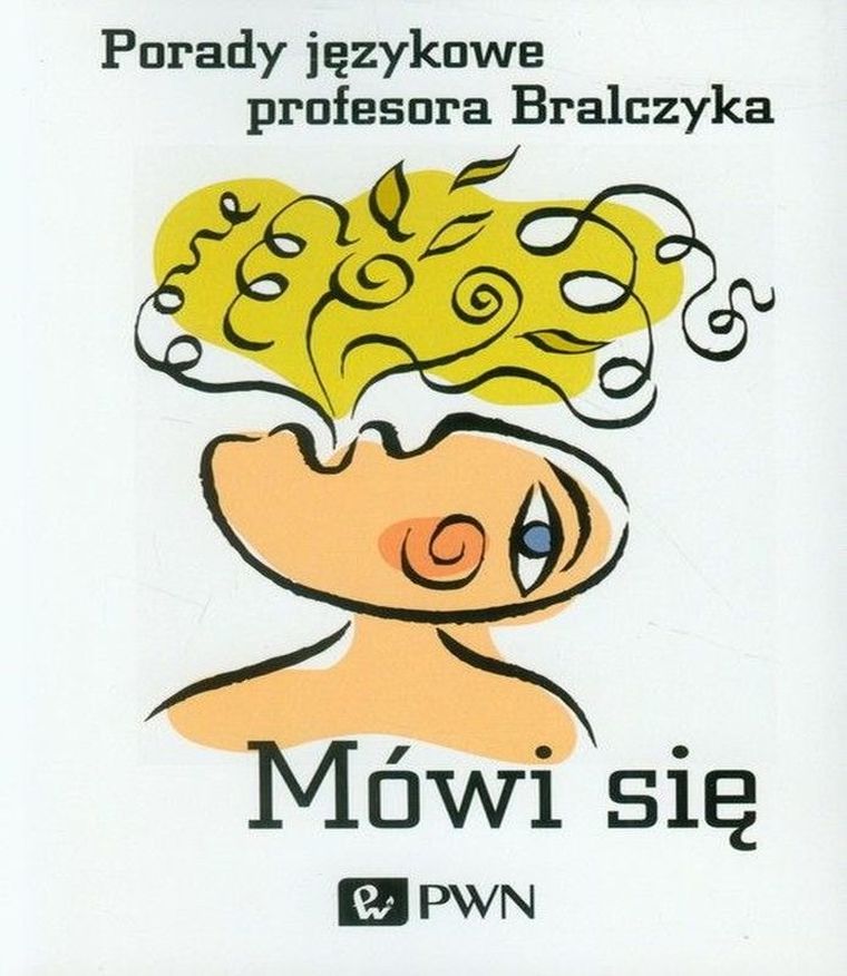 Mówi się. Porady językowe profesora Bralczyka