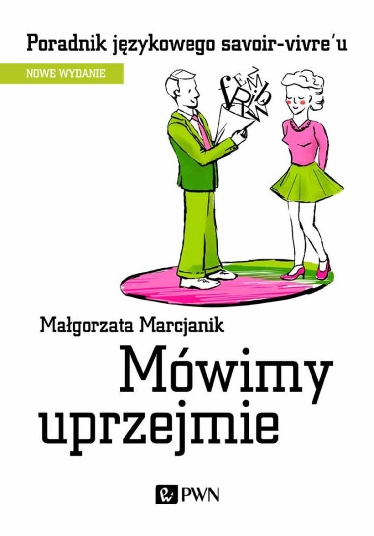 Mówimy uprzejmie. Poradnik językowego savoir-vivre'u
