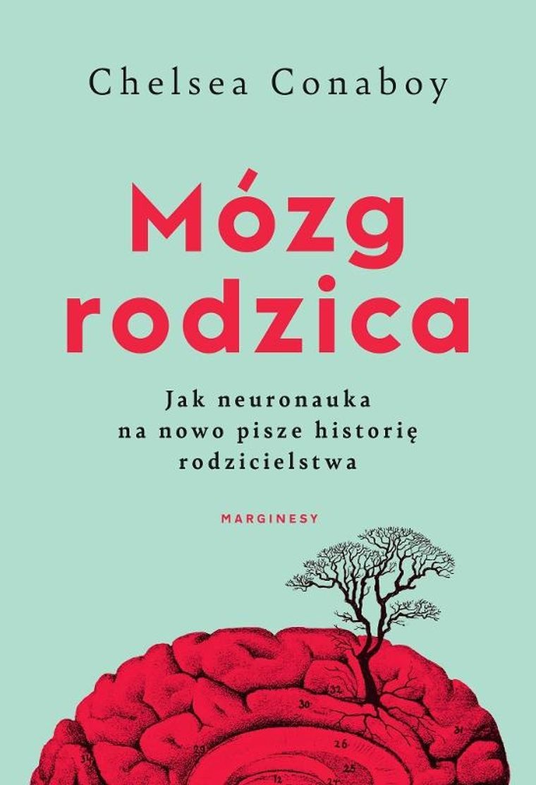 Mózg rodzica. Jak neuronauka na nowo pisze historię rodzicielstwa