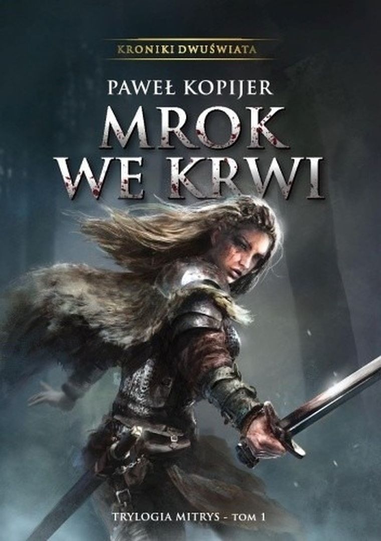 Mrok we krwi. Trylogia Mitrys. Kroniki Dwuświata. Tom 1
