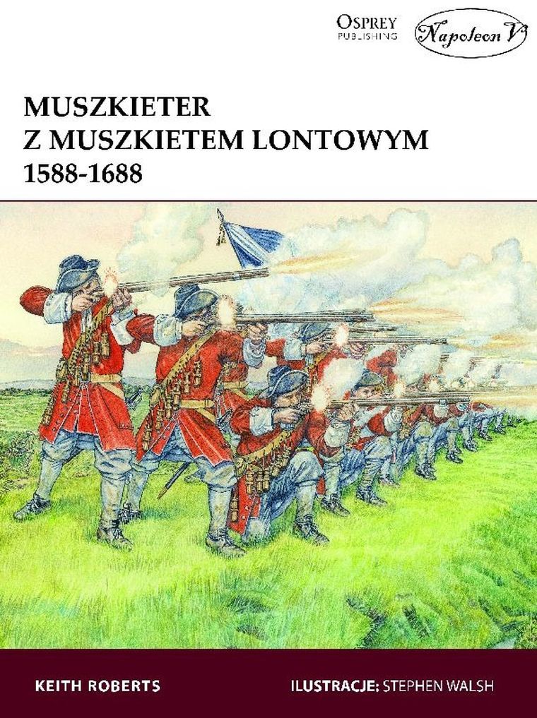 Muszkieter z muszkietem lontowym 1588-1688