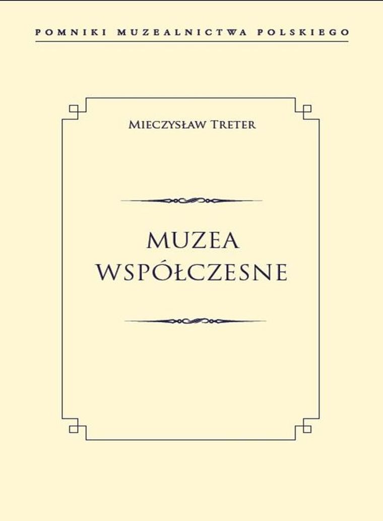 Muzea współczesne. Pomniki muzealnictwa polskiego