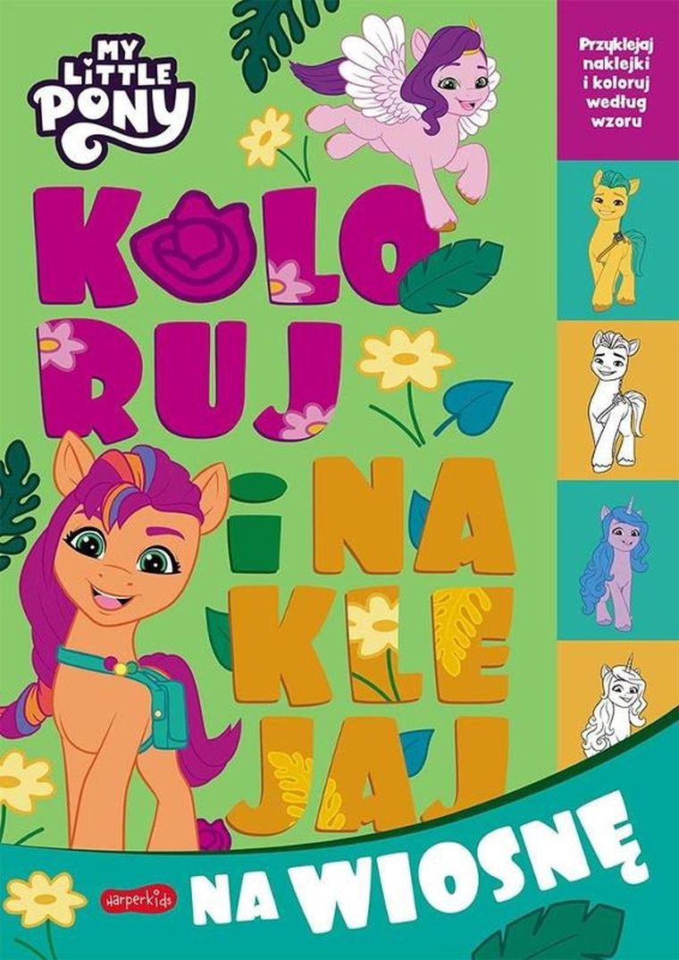 My Little Pony. Koloruj i naklejaj. Na wiosnę.