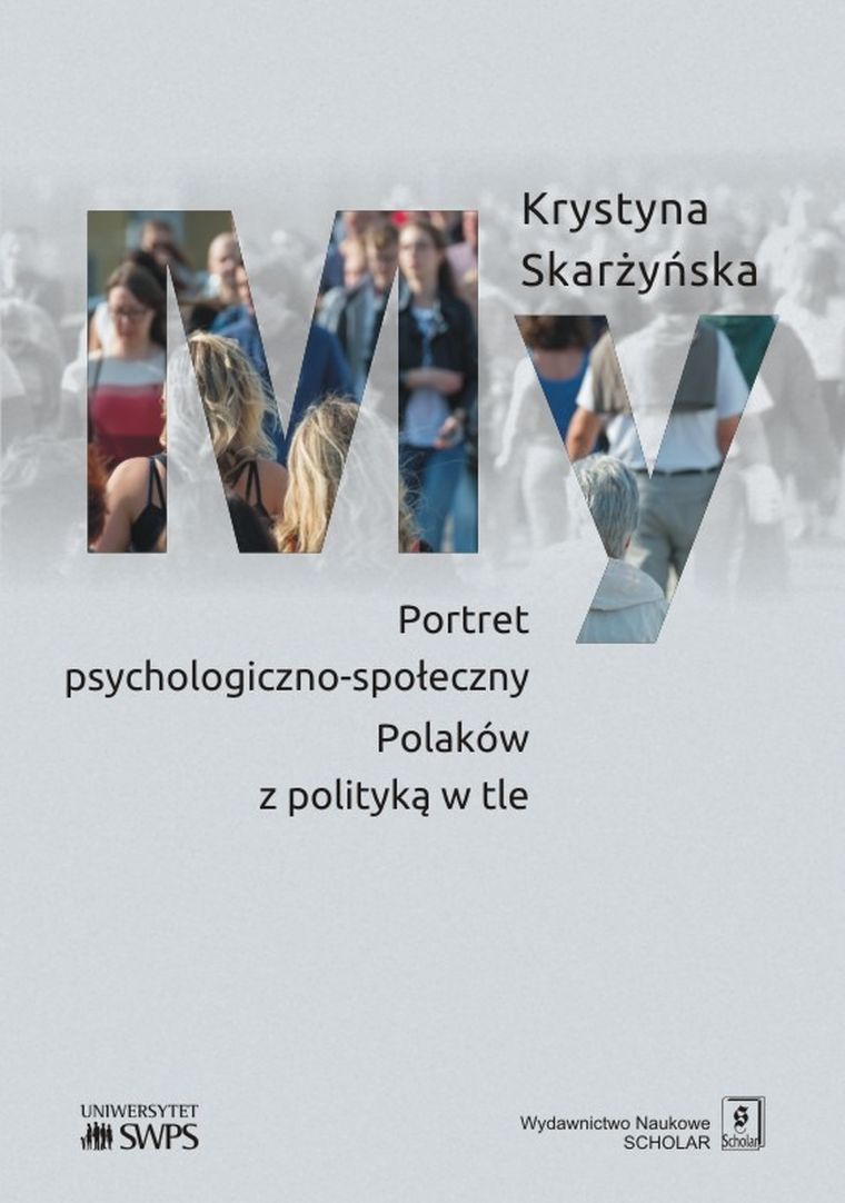 My. Portret psychologiczno-społeczny Polaków z polityką w tle