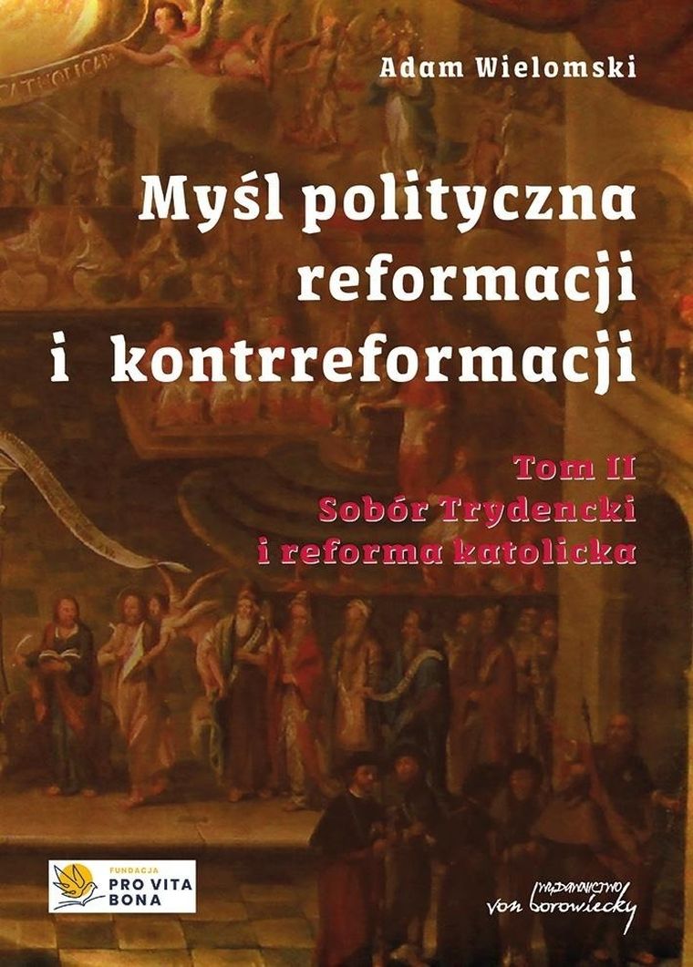 Myśl polityczna reformacji i kontrreformacji. Tom 2