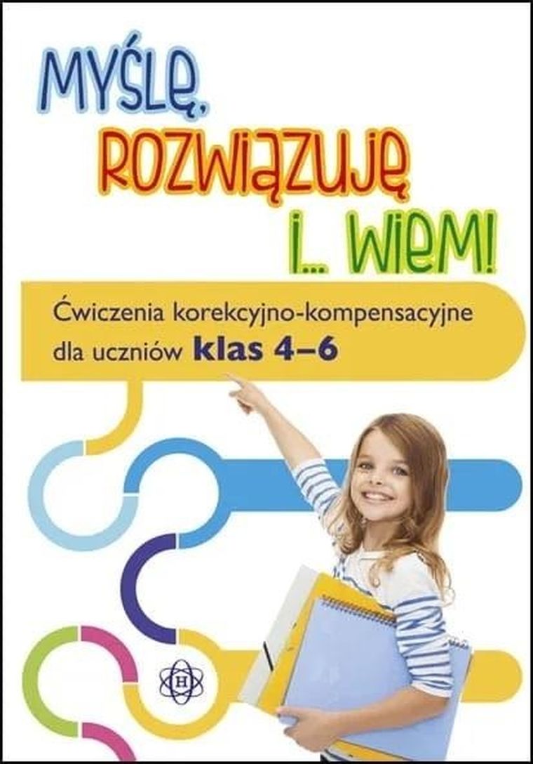 Myślę rozwiązuję i wiem. Ćwiczenia. Klasa 4-6