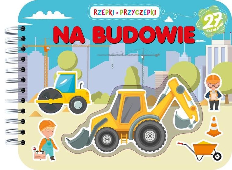 Na budowie. Rzepki-przyczepki