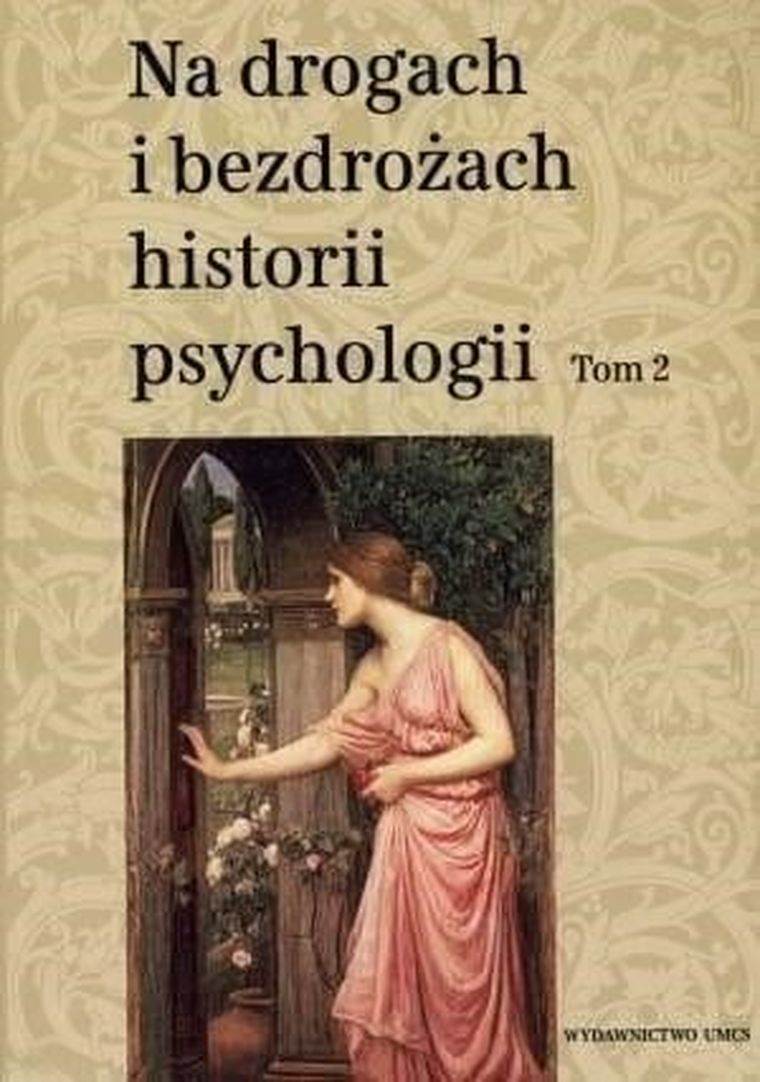 Na drogach i bezdrożach historii psychologii. Tom 2