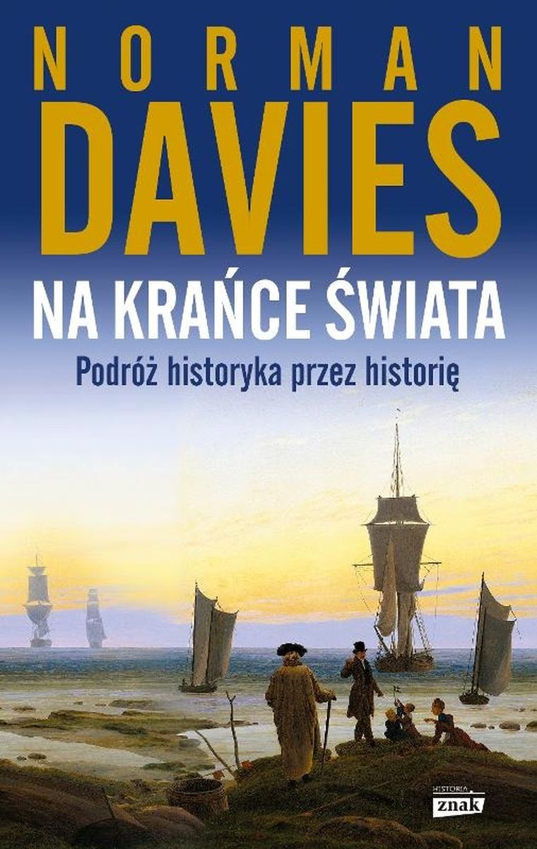 Na krańce świata. Podróż historyka przez historię