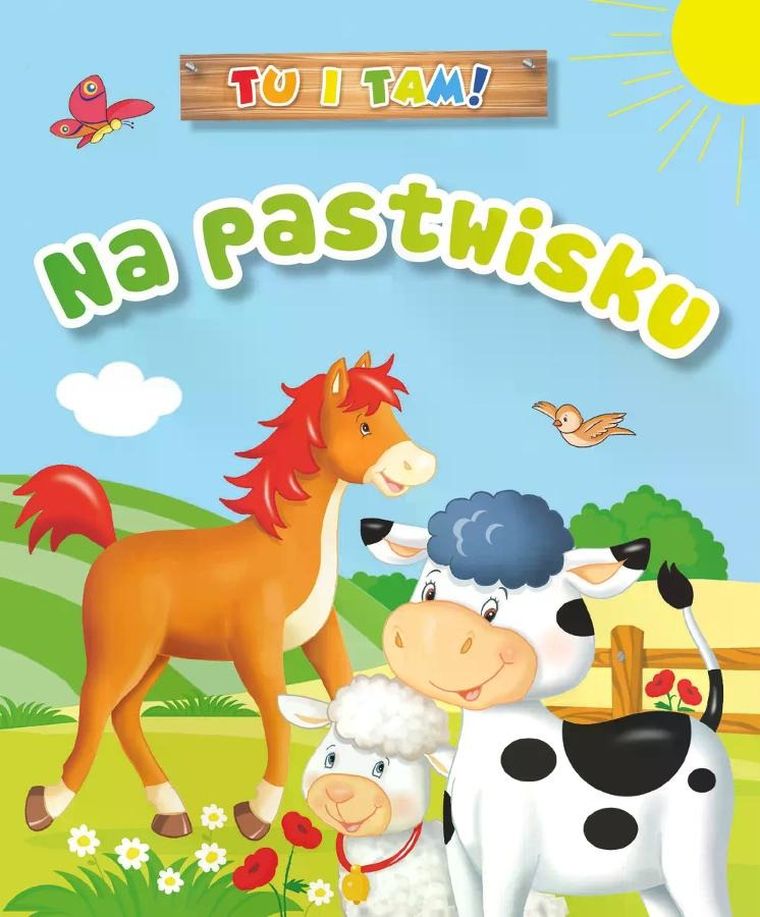 Na pastwisku. Tu i tam!