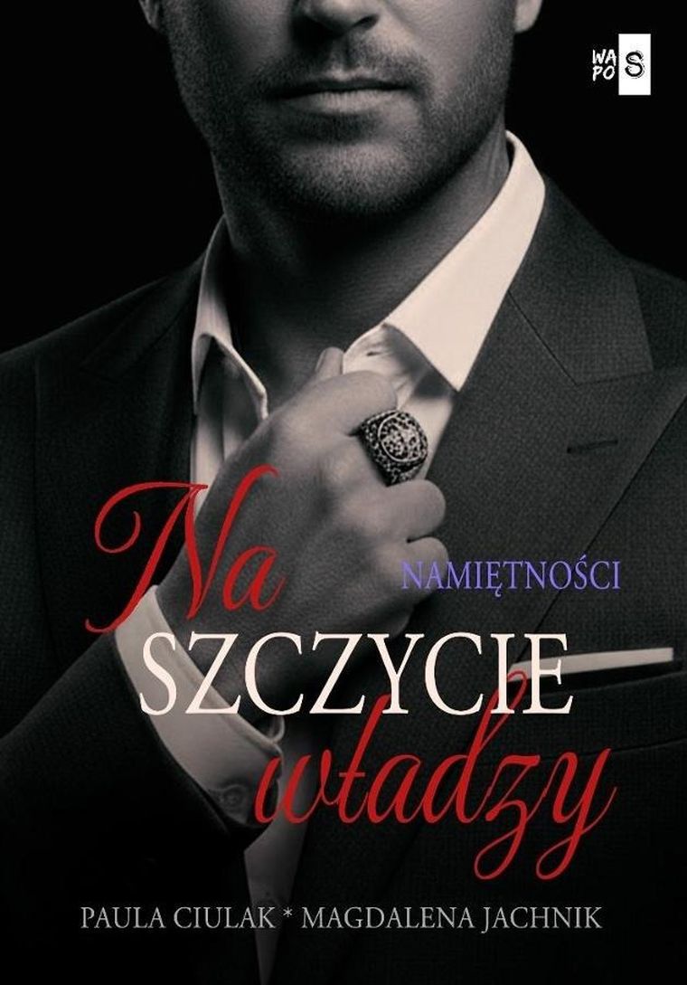 Na szczycie władzy. Tom 2. Namiętności
