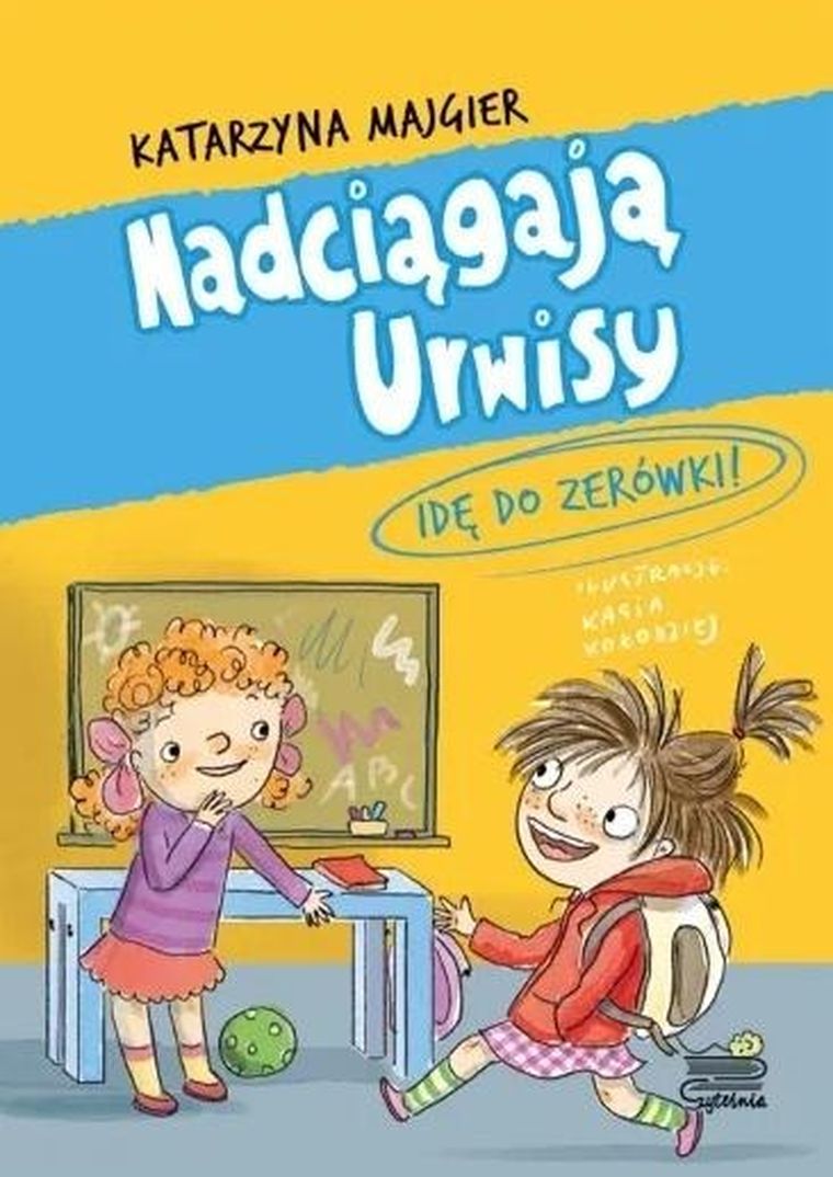 Nadciągają Urwisy. Idę do zerówki! Tom 3