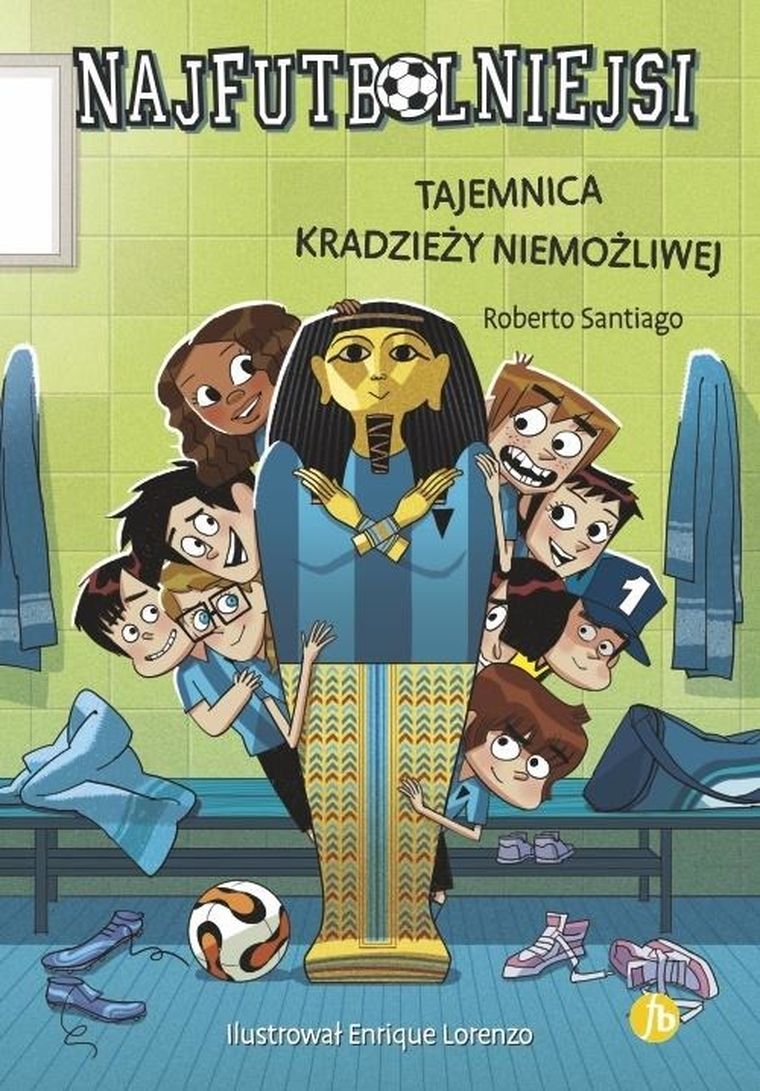 Najfutbolniejsi. Tom 5. Tajemnica kradzieży niemożliwej