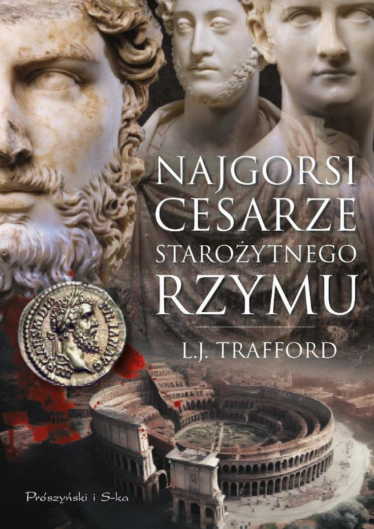 Najgorsi cesarze starożytnego Rzymu