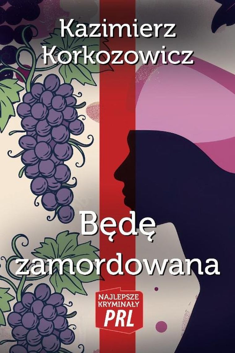 Najlepsze kryminały PRL. Tom 3. Będę zamordowana