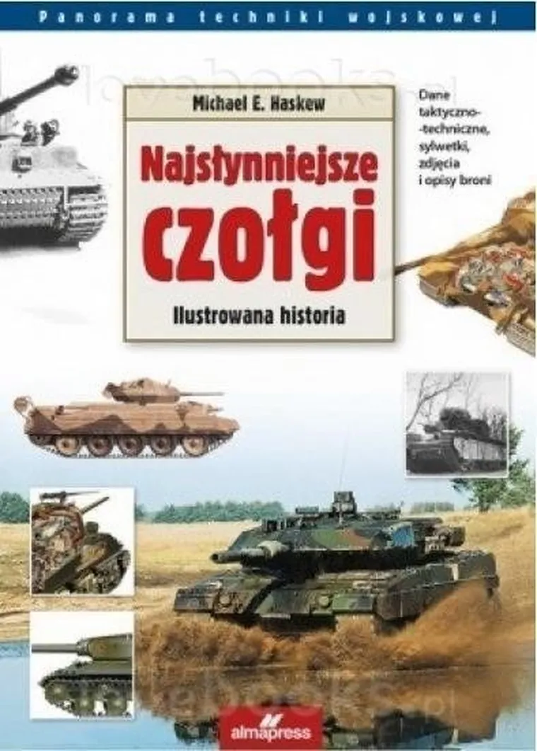 Najsłynniejsze czołgi. Ilustrowana historia