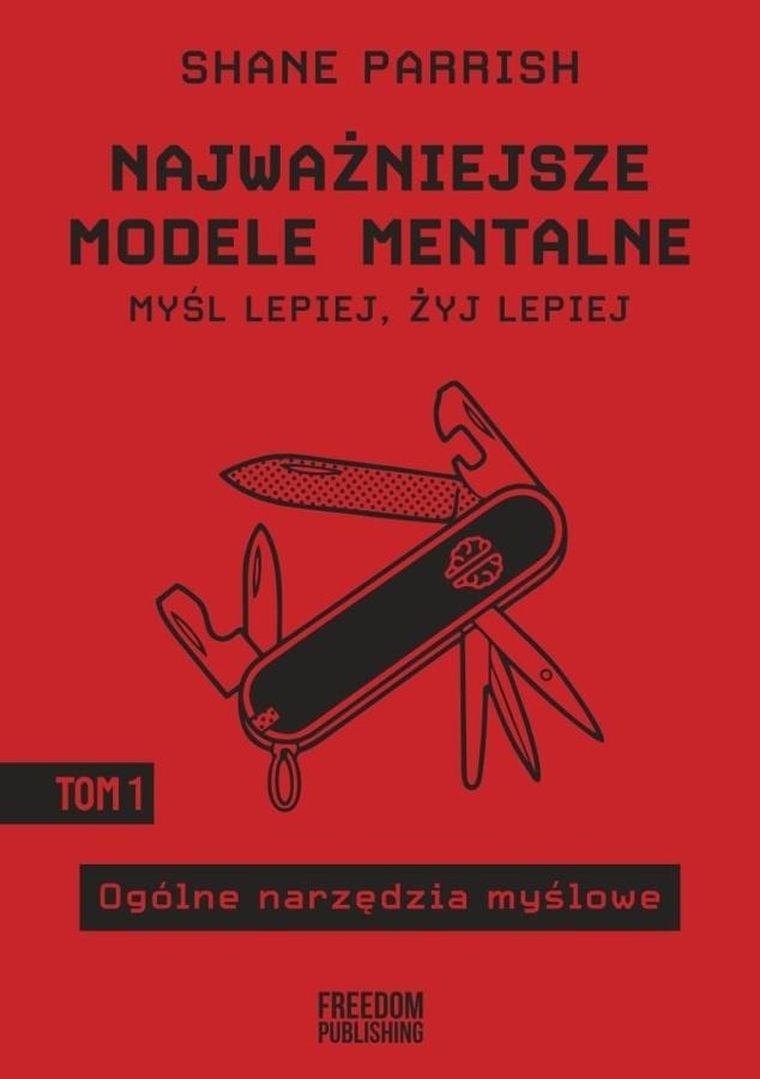 Najważniejsze modele mentalne. Tom 1
