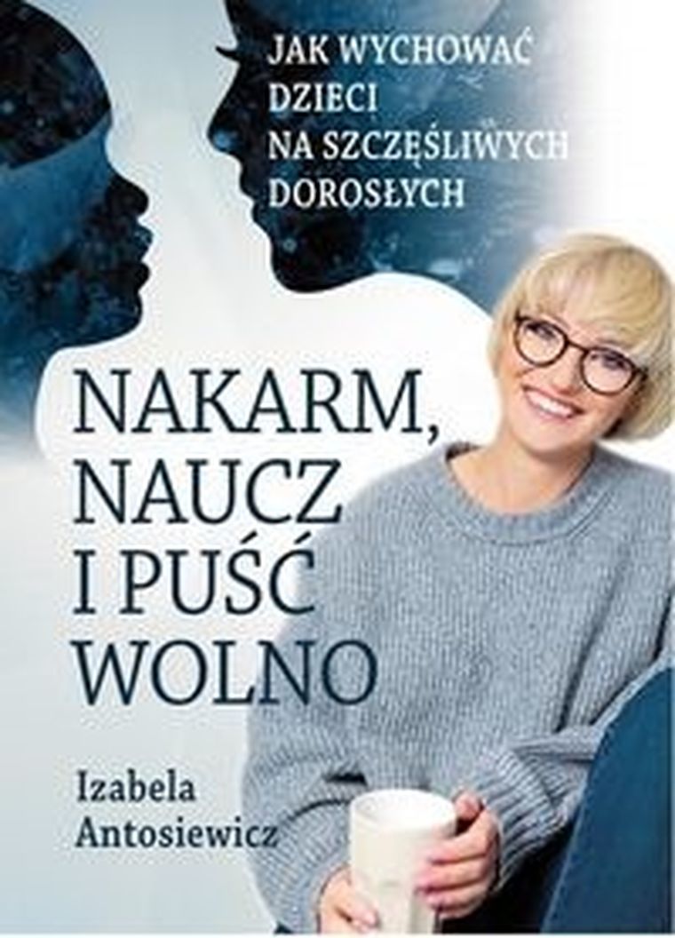 Nakarm, naucz i puść wolno
