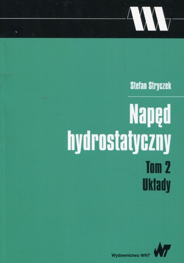 Napęd hydrostatyczny. Tom 2. Układy
