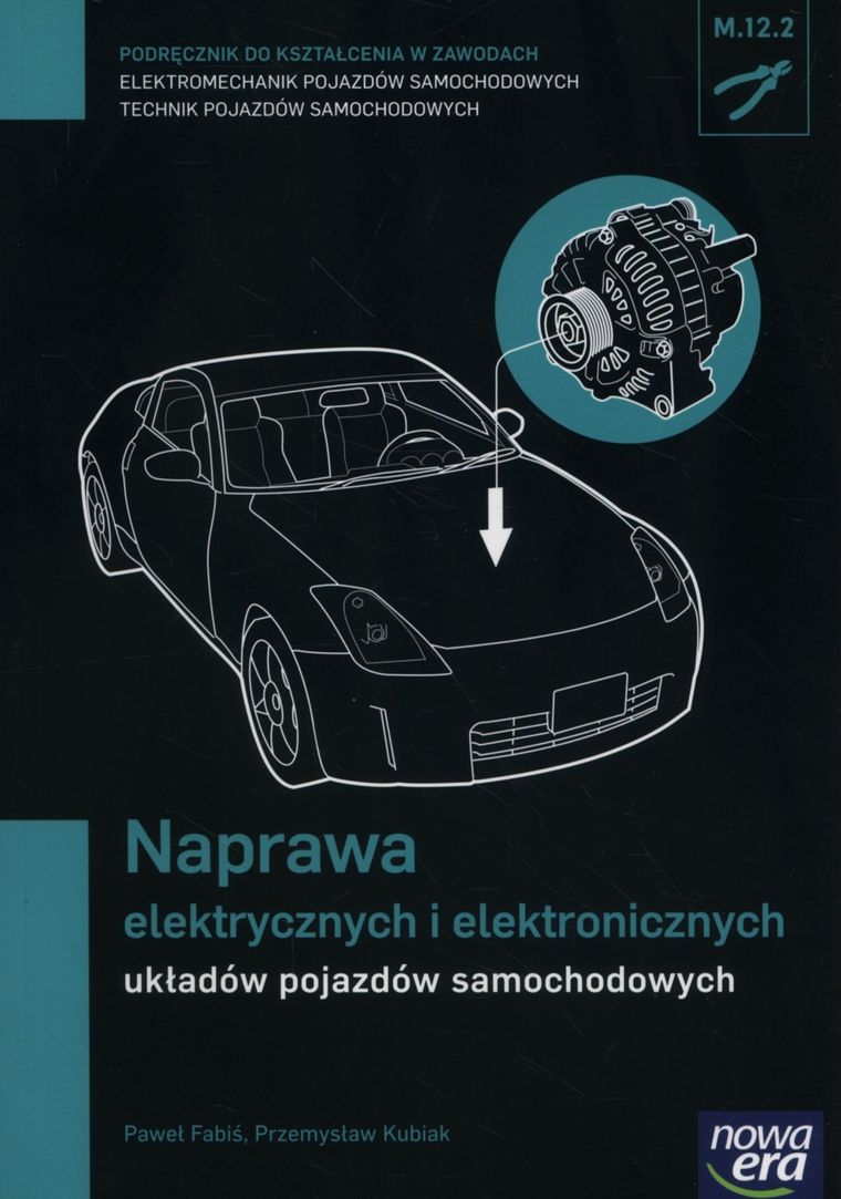 Naprawa elektrycznych i elektronicznych układów pojazdów samochodowych. Podręcznik